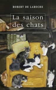 Robert de Laroche - La saison des chats.