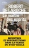 Robert de Laroche - Le maître des esprits - Une enquête de Flavio Foscarini.