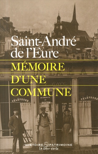Robert de Laroche - Saint-André de l'Eure - Mémoire d'une commune.