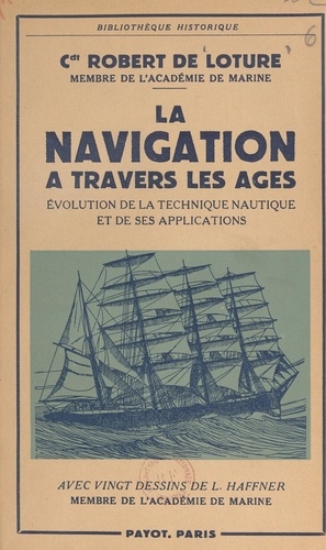 La navigation à travers les âges. Évolution de la technique nautique et de ses applications