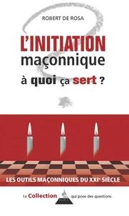 L'initiation maçonnique, à quoi ça sert ?