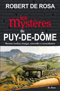 Robert de Rosa - Les mystères du Puy-de-Dôme.