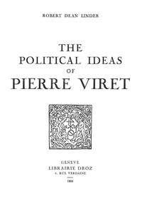 Robert Dean Linder - The political ideas of Pierre Viret.