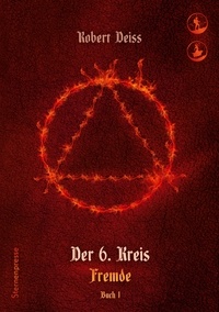 Robert Deiss - Der 6. Kreis - Fremde - Buch 1.