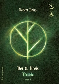Robert Deiss - Der 6. Kreis - Fremde - Buch 2.