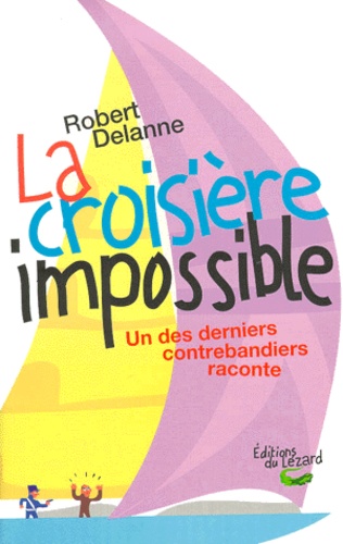 Robert Delanne - La croisière impossible.