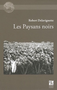 Robert Delavignette - Les Paysans noirs.