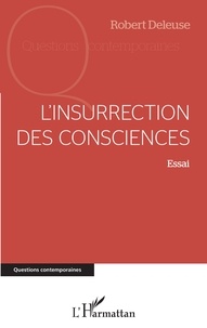Robert Deleuse - L'insurrection des consciences.
