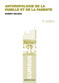 Robert Deliège - Anthropologie de la famille et de la parenté - 3e éd..