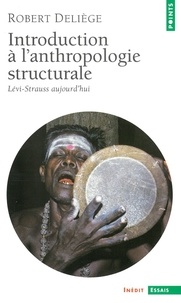Robert Deliège - Introduction à l'anthropologie structurale - Lévi-Strauss aujourd'hui.