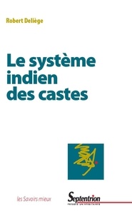 Robert Deliège - Le système indien des castes.