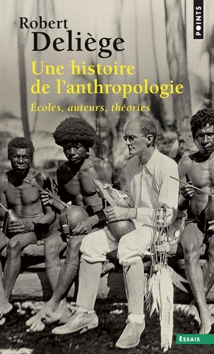 Une histoire de l'anthropologie. Ecoles, auteurs, théories