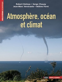 Robert Delmas et Serge Chauzy - Atmosphère, océan et climat.