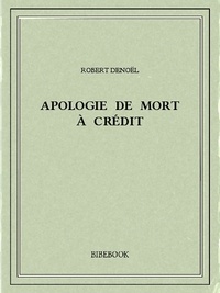 Robert Denoël - Apologie de Mort à Crédit.