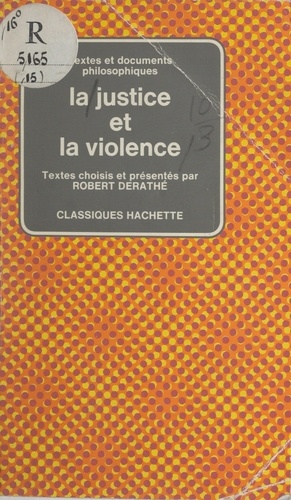 Robert Derathé et Georges Canguilhem - La justice et la violence.