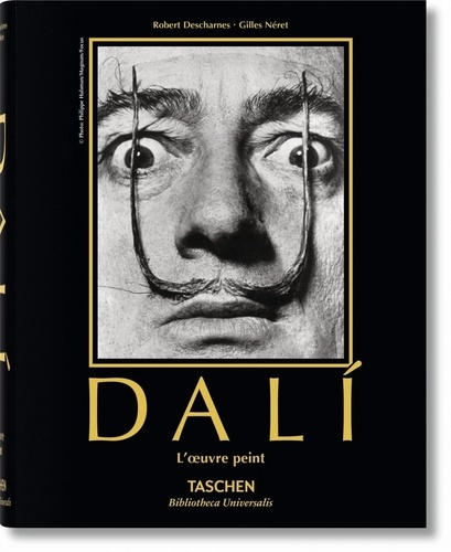 Robert Descharnes et Gilles Néret - Salvador Dali - 1904-1989, l'oeuvre peint.