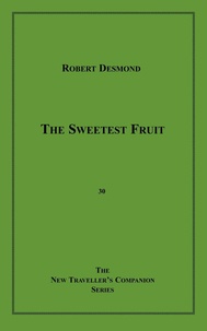 Robert Desmond - The Sweetest Fruit.