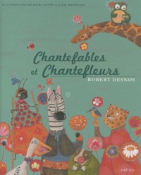 Robert Desnos - Chantefables et Chantefleurs.
