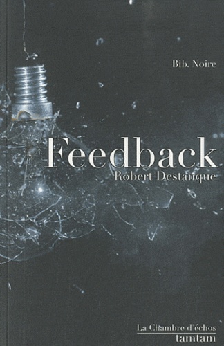 Robert Destanque - Feedback.