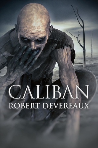  Robert Devereaux - Caliban.