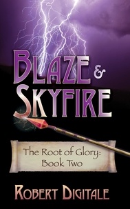  Robert Digitale - Blaze &amp; Skyfire - The Root of Glory, #2.