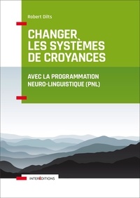Le premier livre audio en 90 jours Changer les systèmes de croyance avec la PNL 9782729618483 (French Edition) iBook RTF par Robert Dilts