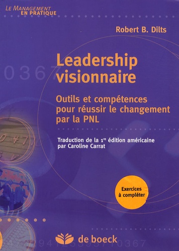 Robert Dilts - Leadership visionnaire - Outils et compétences pour réussir le changement par la PNL.