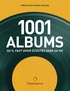 Robert Dimery - Les 1001 albums qu'il faut avoir écoutés dans sa vie.