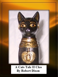  Robert Dixon - A Cats Tale II Cleo - A Cats Tale, #2.