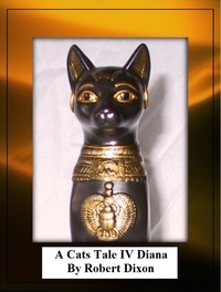 Robert Dixon - A Cats Tale IV-Diana - A Cats Tale, #4.