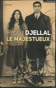 Robert Djellal - Le Majestueux.