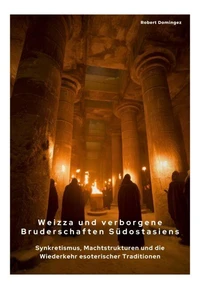 Weizza und verborgene Bruderschaften Südostasiens