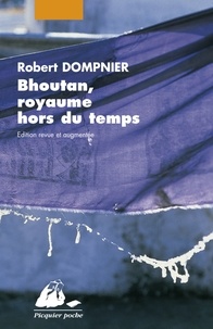 Robert Dompnier - Bhoutan, royaume hors du temps.