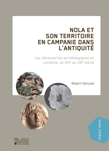 Robert Donceel - Nola et son territoire en Campanie dans l'Antiquité - Les découvertes archéologiques en contexte, du XVIe au XXIe siècle.