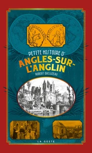 Petite histoire d'angles-sur-l'anglin (poche - relie) coll. baroque reedition