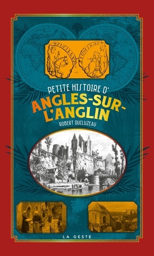 Robert Ducluzeau - Petite histoire d'angles-sur-l'anglin  (poche - relie) coll. baroque reedition.