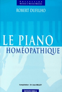 Robert Dufilho - Le piano homéopathique.