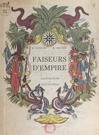 Robert Dufourg et René Magnen - Faiseurs d'empire.