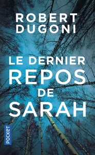 Robert Dugoni - Le dernier repos de Sarah.