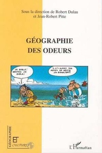 Robert Dulau et  Collectif - Géographie et Cultures  : Géographie des odeurs - Colloque, Pierrefonds, mai 1995.