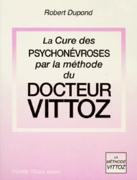 La cure des psychonévroses par la méthode du Dr Vittoz