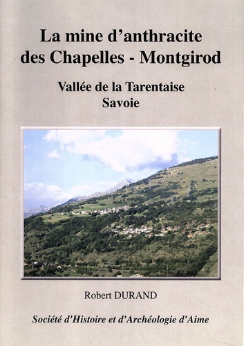 Robert Durand - La mine d'anthracite des Chapelles-Montgirod.