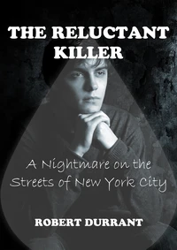 The Reluctant Killer - A Nightmare on the Streets of New York City