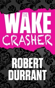  Robert Durrant Author - The Wake Crasher.