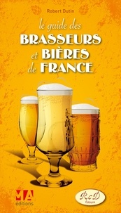 Robert Dutin - Guide des Brasseurs et Bières de France.