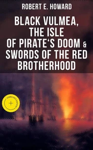 Black Vulmea, The Isle of Pirate's Doom &amp; Swords of the Red Brotherhood