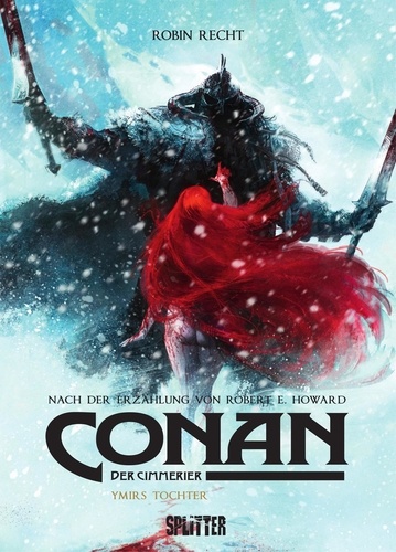 Robert E. Howard et Robin Recht - Conan der Cimmerier: Ymirs Tochter.
