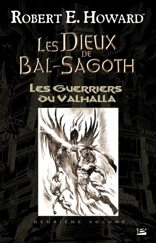 Les Guerriers du Valhalla. Les Dieux de Bal-Sagoth, T2