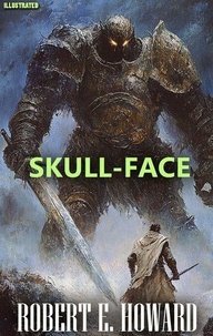 Ebook Android téléchargement gratuit pdf Skull-Face. Illustrated en francais par Robert E. Howard 9786178478049 iBook DJVU PDF