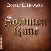 Robert E. Howard et Patrice Louinet - Solomon Kane.
